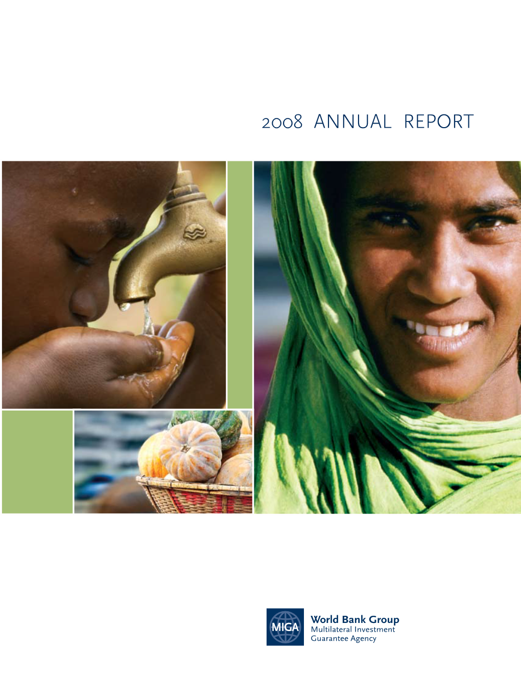 2008 Annual Report MIGA’S Mission