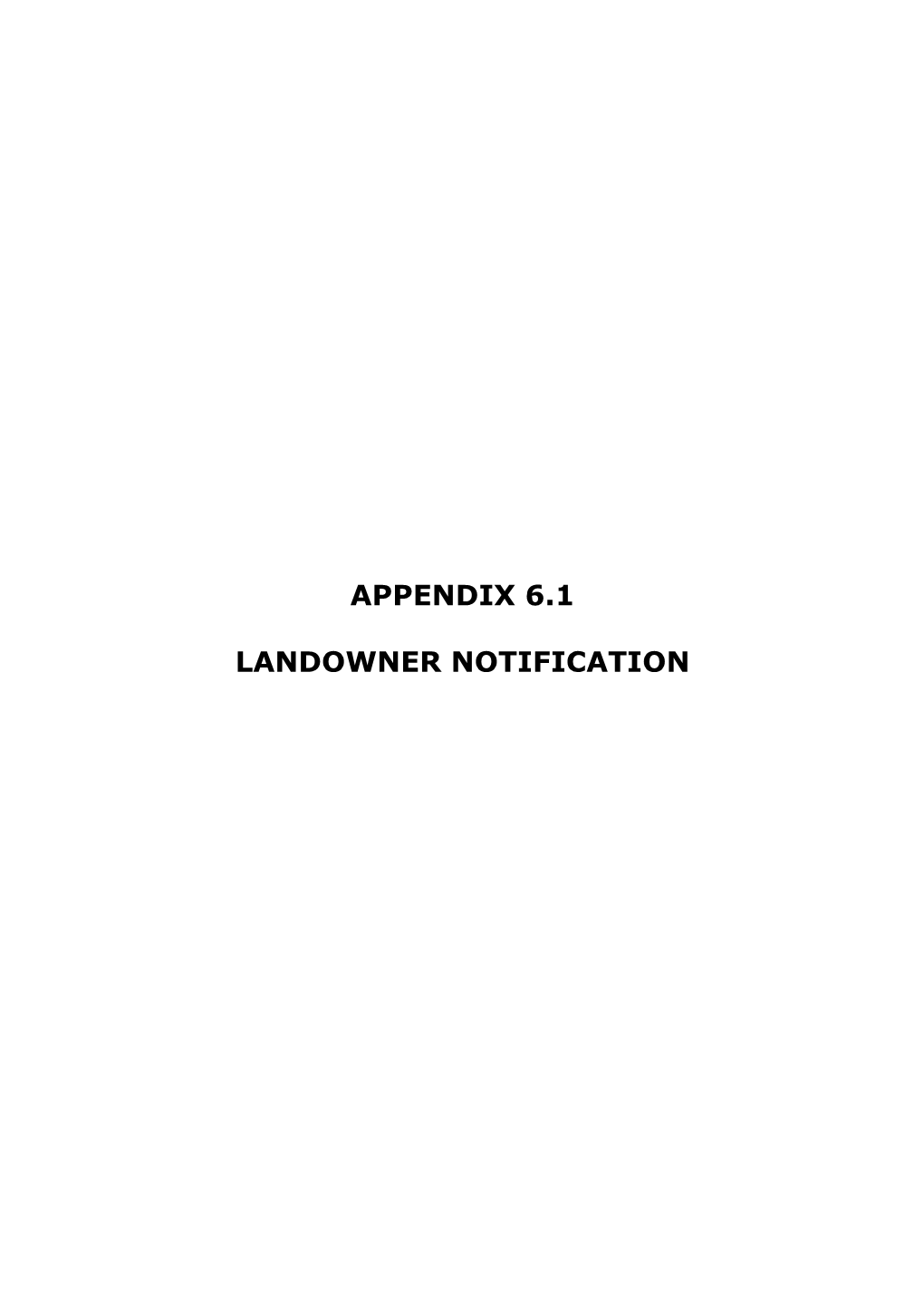 Appendix 6.1 Landowner Notification
