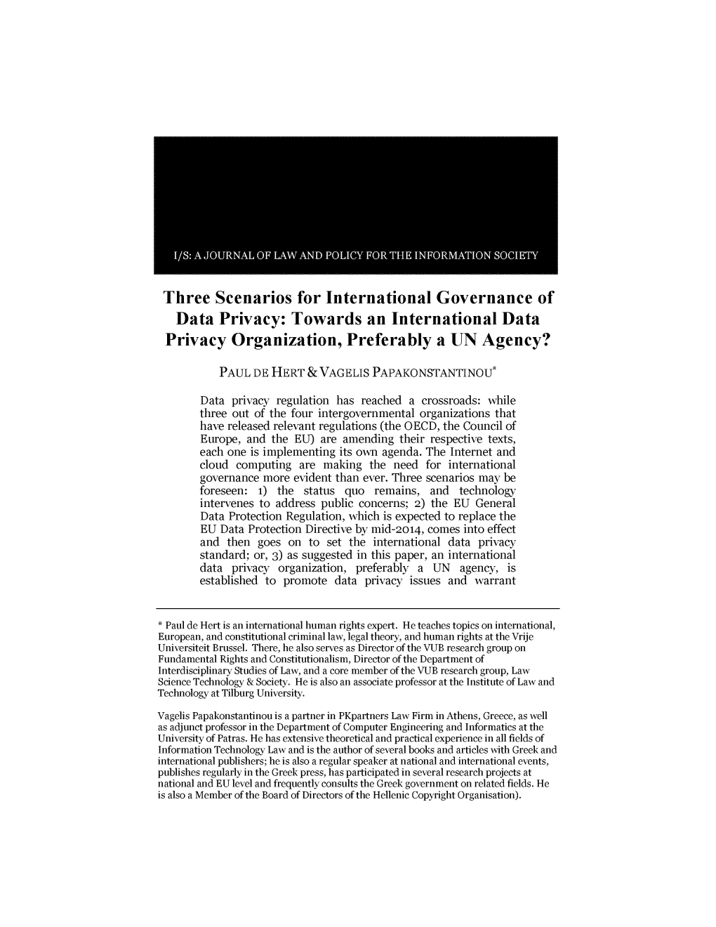 Three Scenarios for International Governance of Data Privacy: Towards an International Data Privacy Organization, Preferably a UN Agency?