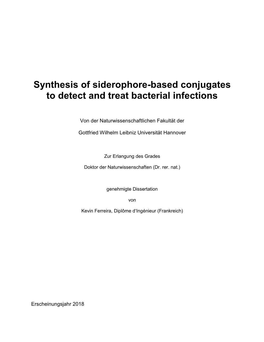 Synthesis of Siderophore-Based Conjugates to Detect and Treat Bacterial Infections