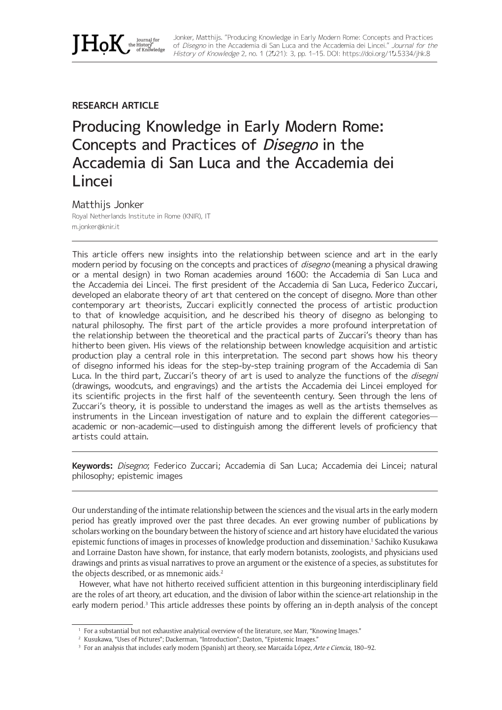 Producing Knowledge in Early Modern Rome: Concepts and Practices of Disegno in the Accademia Di San Luca and the Accademia Dei L