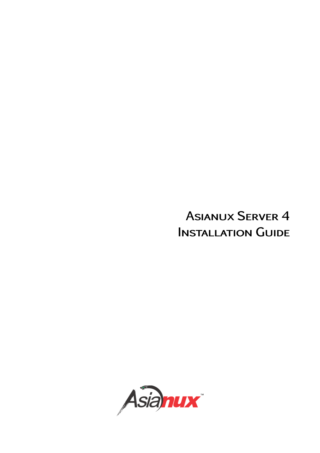 Asianux Server 4 Installation Guide Asianux Server 4 Installation Guide