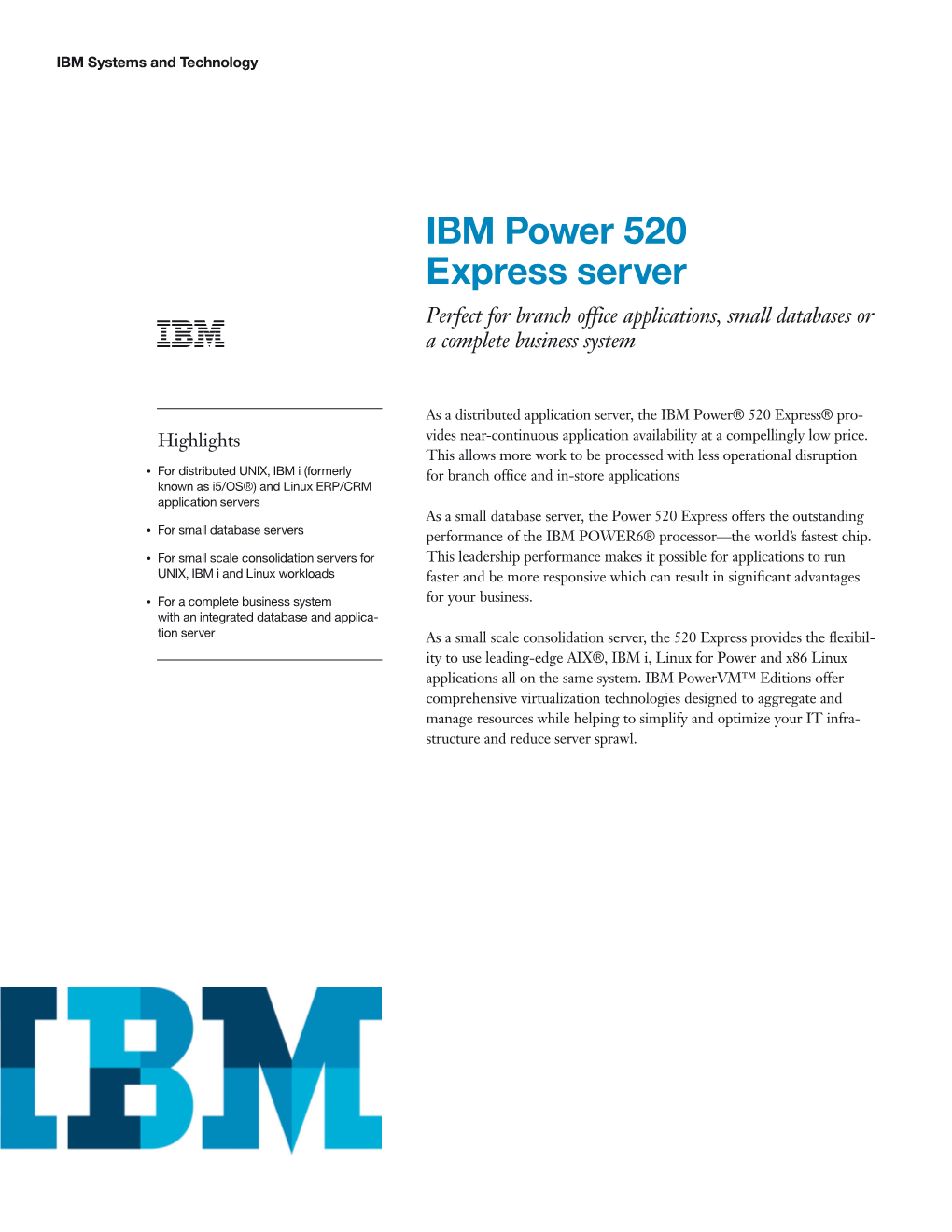 IBM Power 520 Express Server Perfect for Branch Office Applications, Small Databases Or a Complete Business System