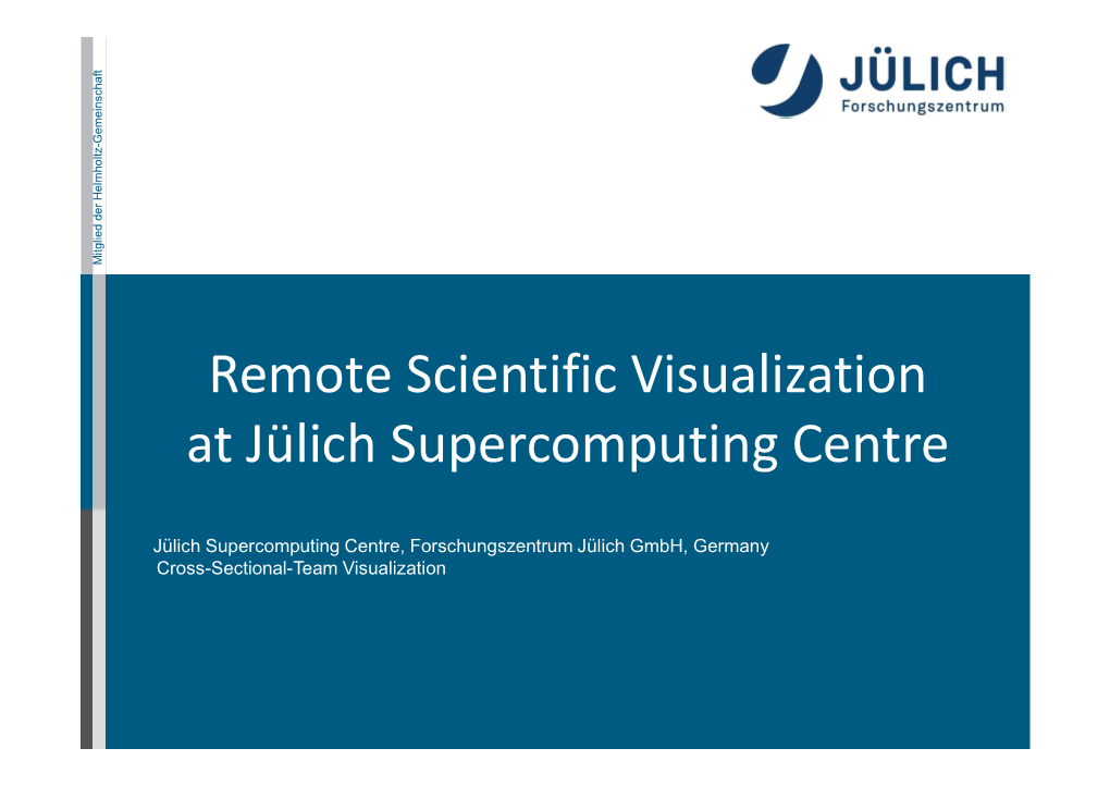 Remote 3D Visualization at Jülich Supercomputing Centre