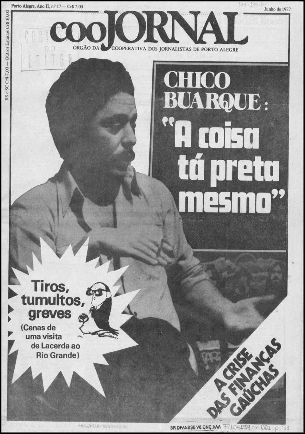Porto Alegre, Ano II, No 17 - Cr$ 7,00 I Junho De 1977 Z © Em N H % O 2 O O 3 a JORNAL (63) a ÓRGÃO DA COOPERATIVA DOS JORNALISTAS DE PORTO ALEGRE