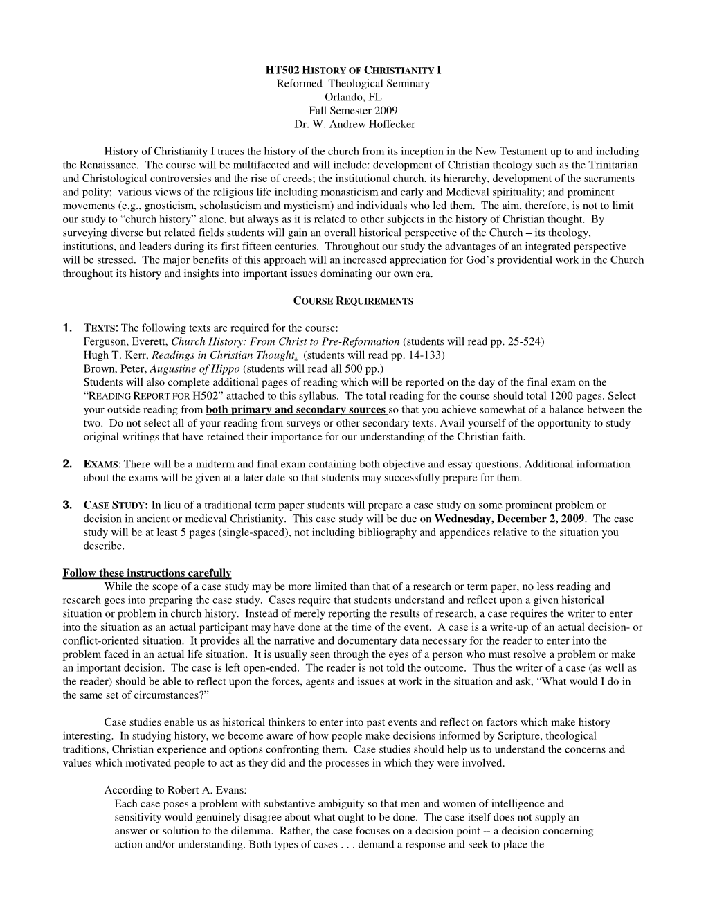 Reformed Theological Seminary Orlando, FL Fall Semester 2009 Dr. W. Andrew Hoffecker History of Christianity I Traces the Histo