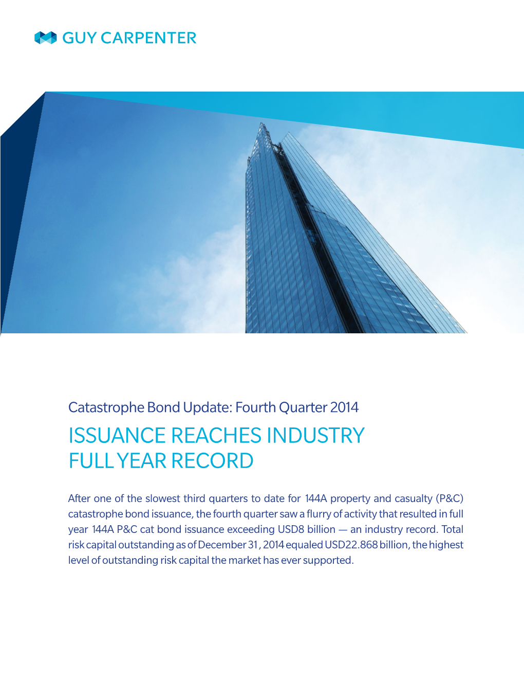 Catastrophe Bond Update: Fourth Quarter 2014 ISSUANCE REACHES INDUSTRY FULL YEAR RECORD