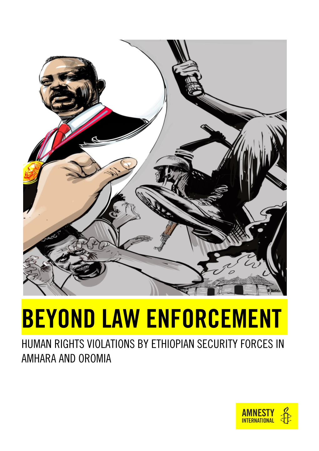 Beyond Law Enforcement Human Rights Violations by Ethiopian Security Forces in Amhara and Oromia