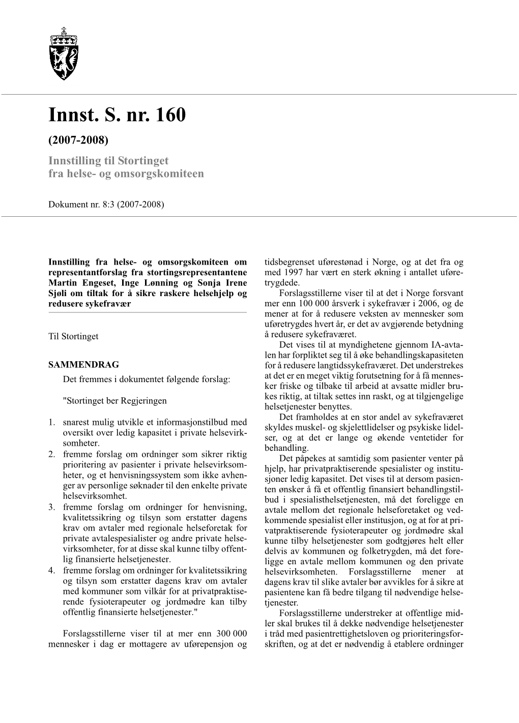 Innst. S. Nr. 160 (2007-2008) Innstilling Til Stortinget Fra Helse- Og Omsorgskomiteen