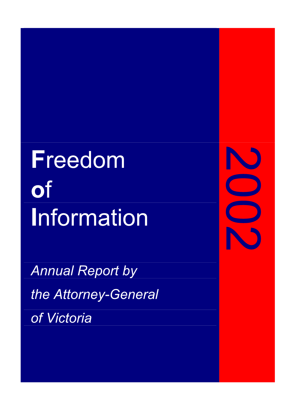 2001-2002 There Was a Fourteen Per Cent Increase in the Number of Freedom of Information Requests Reported by Agencies Across Victoria