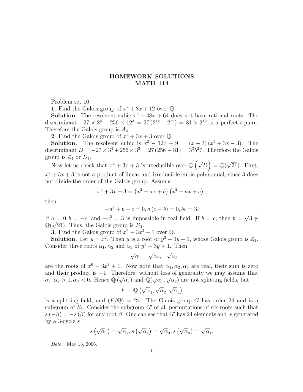 HOMEWORK SOLUTIONS MATH 114 Problem Set 10. 1. Find the Galois