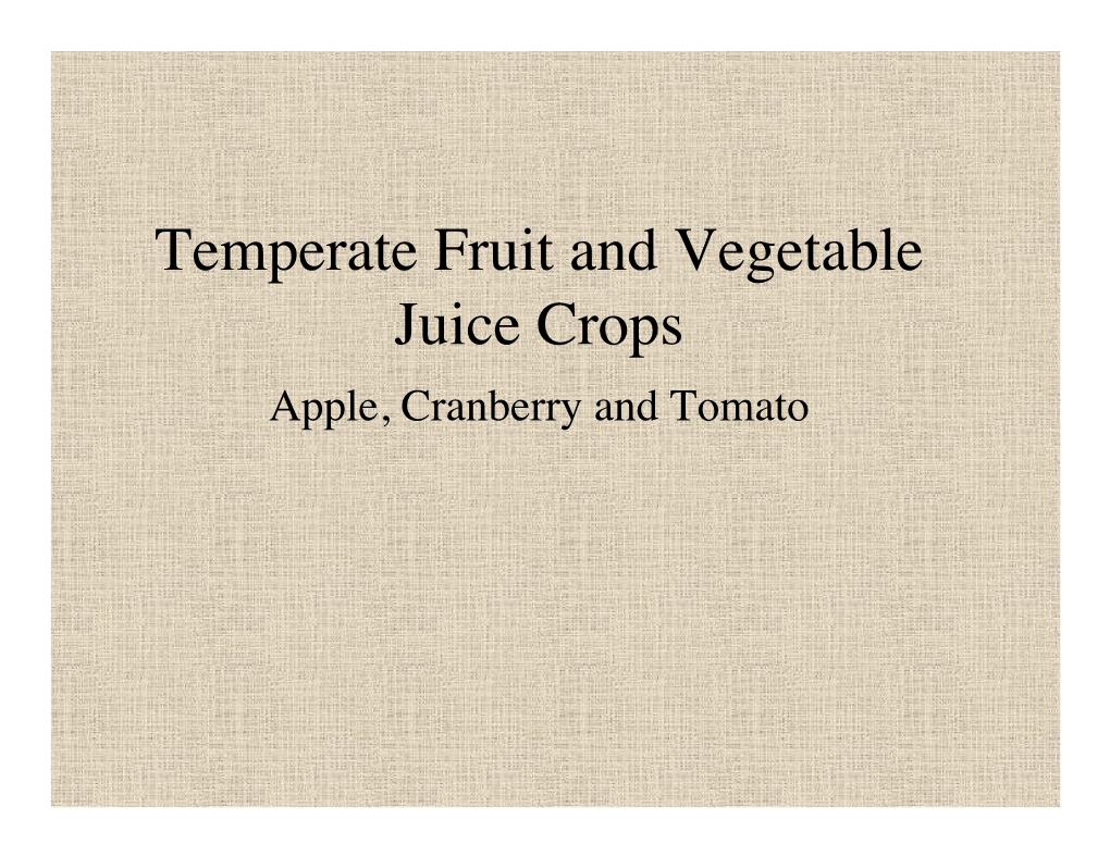Temperate Fruit and Vegetable Juice Crops