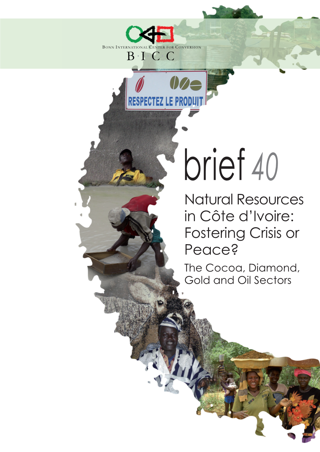 Natural Resources in Côte D'ivoire: Fostering Crisis Or Peace?