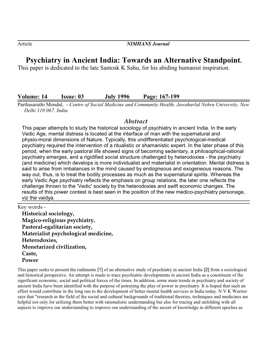 Psychiatry in Ancient India: Towards an Alternative Standpoint This Paper Is Dedicated to the Late Santosk K Sahu, for His Abiding Humanist Inspiration