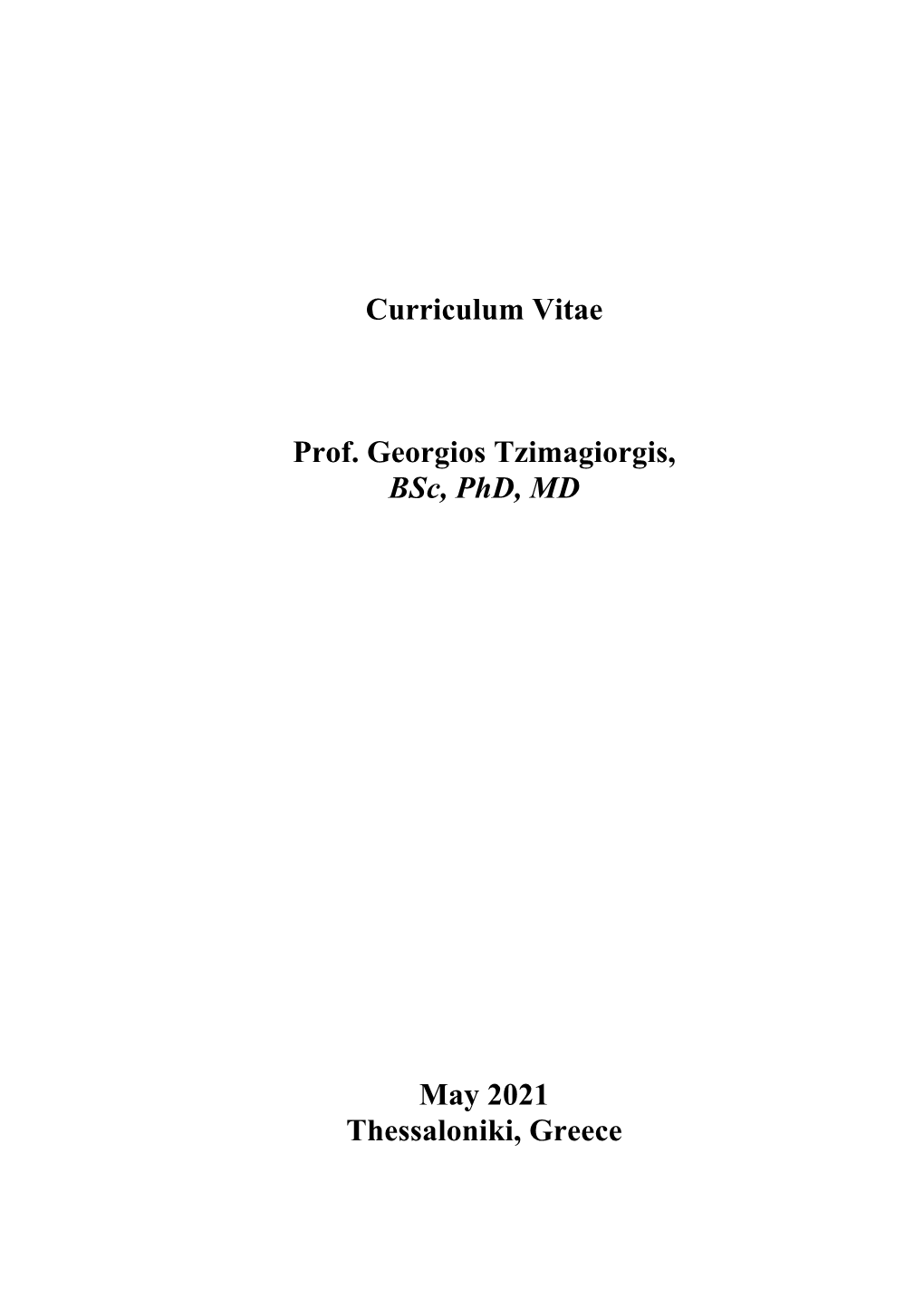 Curriculum Vitae Prof. Georgios Tzimagiorgis, Bsc, Phd, MD May 2021 Thessaloniki, Greece