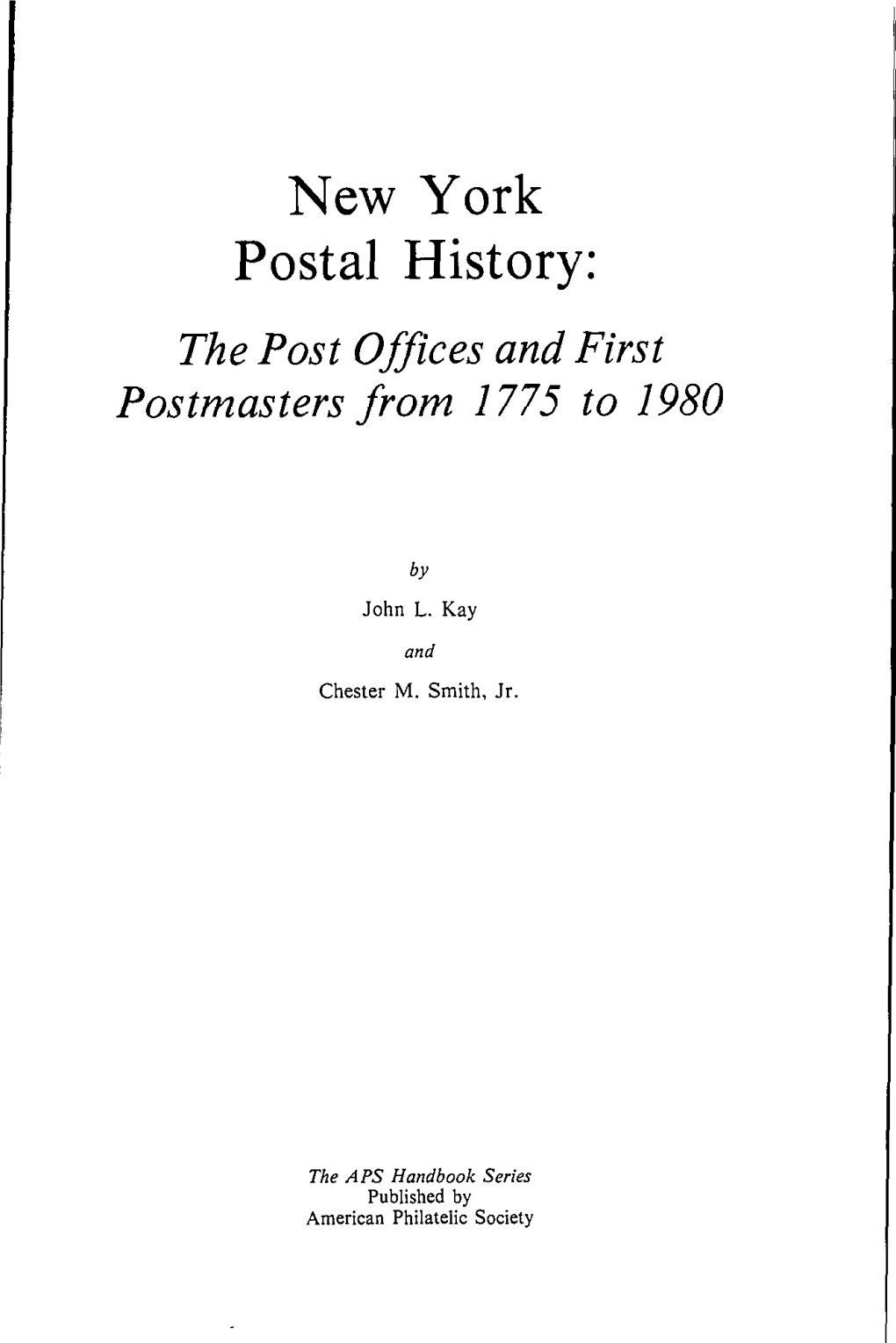 New York Postal History: the Post Offices and First Postmasters from 1775 to 1980