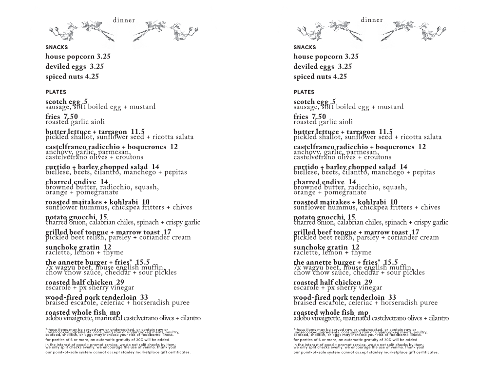 House Popcorn 3.25 Deviled Eggs 3.25 Spiced Nuts 4.25 Scotch Egg 5 Sausage, Soft Boiled Egg + Mustard Fries 7.50 Roasted Garl