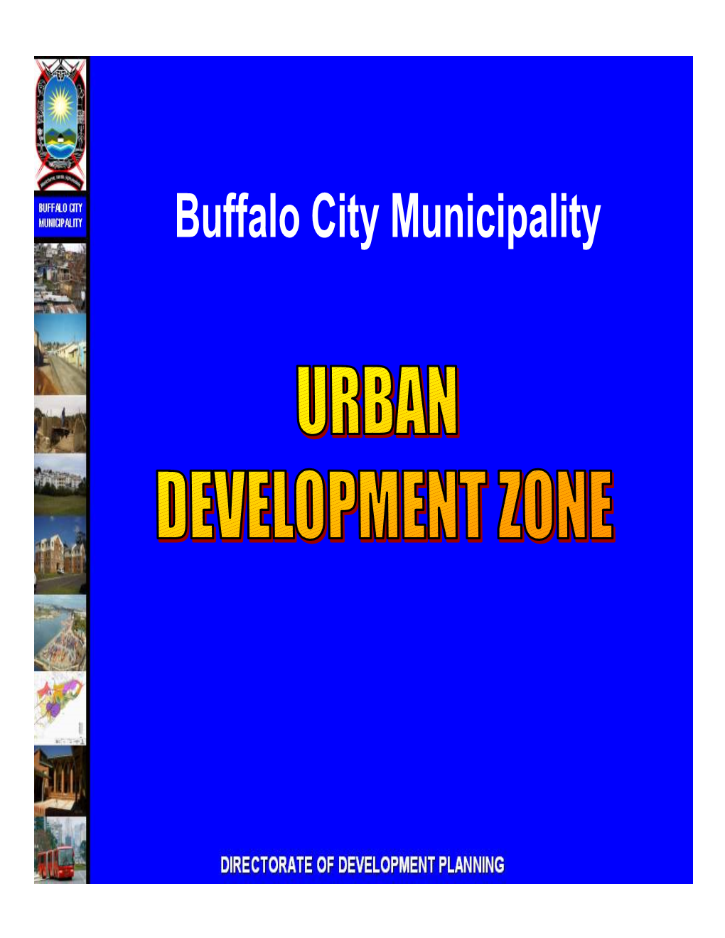 Buffalo City Municipality Background • Buffalo City Is South Africa’S 7Th Largest City