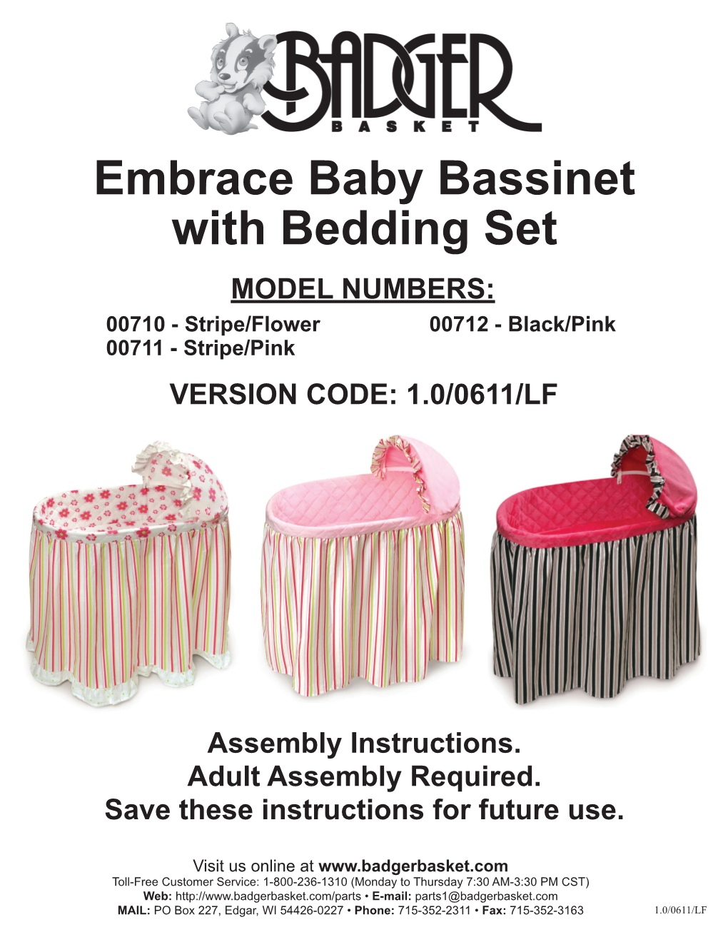 Embrace Baby Bassinet with Bedding Set MODEL NUMBERS: 00710 - Stripe/Flower 00712 - Black/Pink 00711 - Stripe/Pink VERSION CODE: 1.0/0611/LF