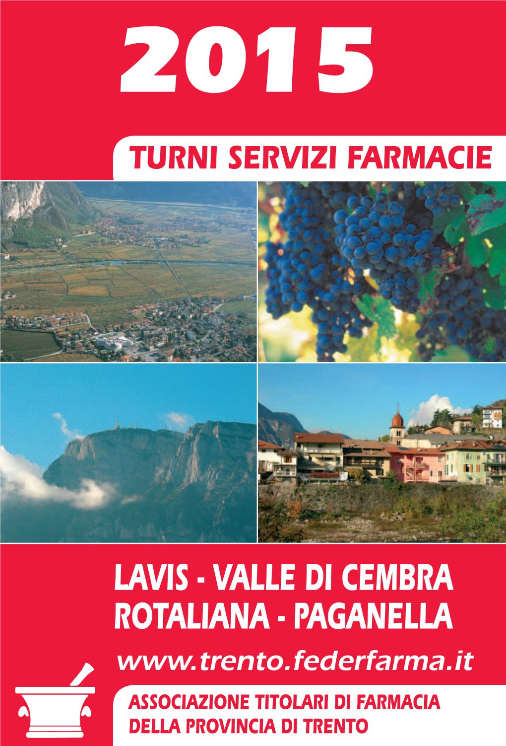 Lavis - Valle Di Cembra Rotaliana - Paganella Associazione Titolari Di Farmacia Della Provincia Di Trento