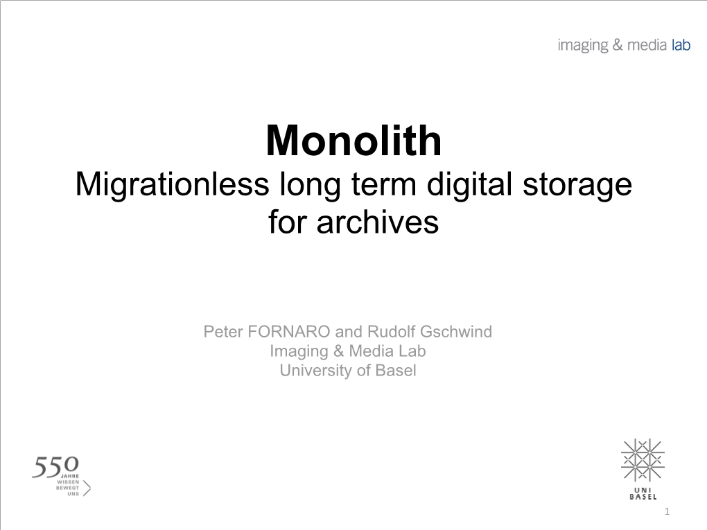 Monolith Migrationless Long Term Digital Storage for Archives