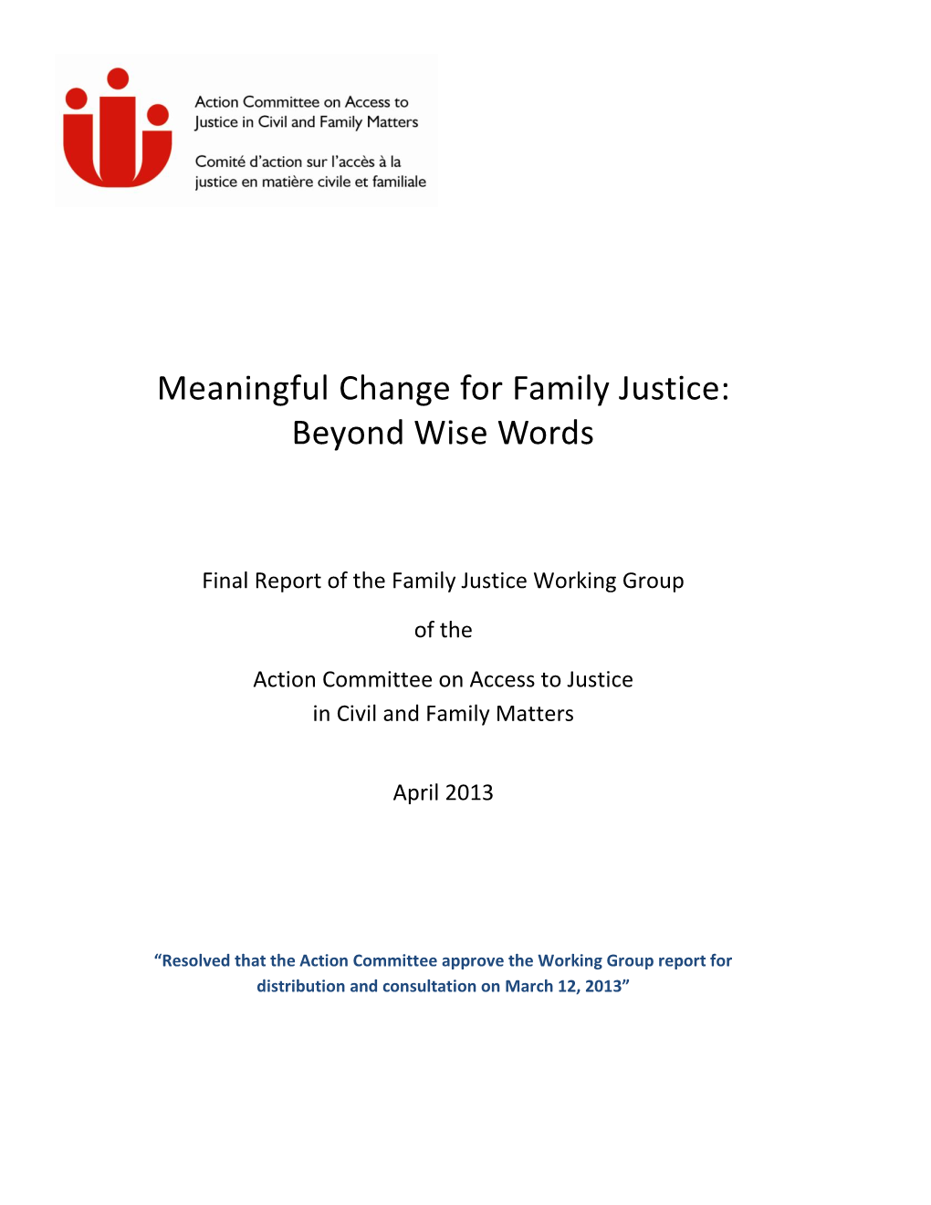 Meaningful Change for Family Justice: Beyond Wise Words