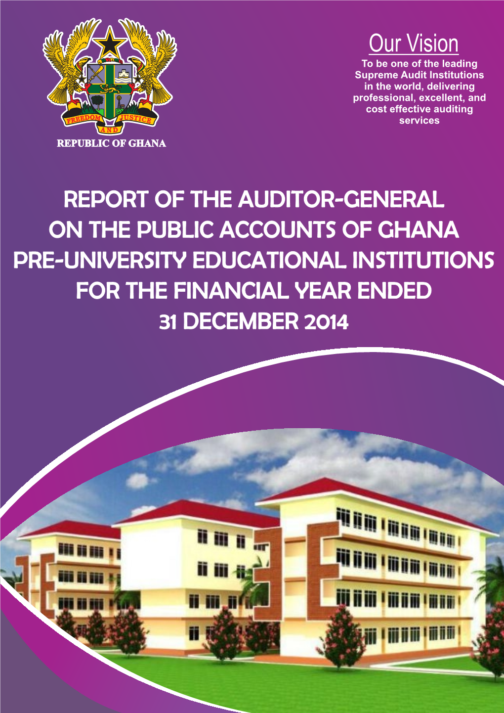 REPORT of the AUDITOR–GENERAL on the PUBLIC ACCOUNTS of GHANA, PRE-UNIVERSITY EDUCATIONAL INSTITUTIONS for the Financial Year Ending 31 December 2014