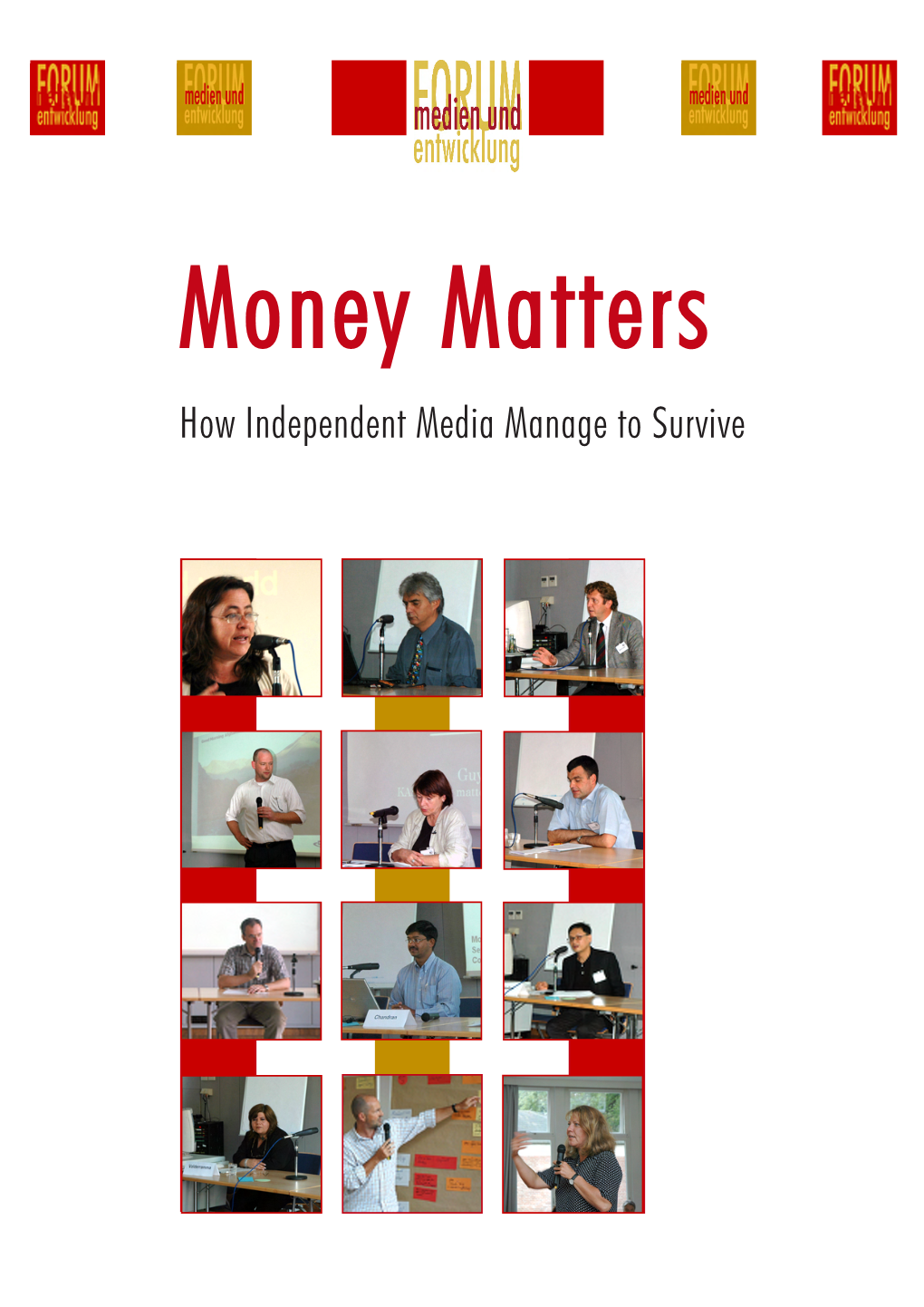 Money Matters How Independent Media Manage to Survive 2Nd Symposium Forum Medien Und Entwicklung