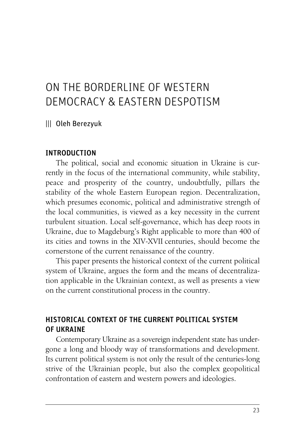 On the Borderline of Western Democracy & Eastern