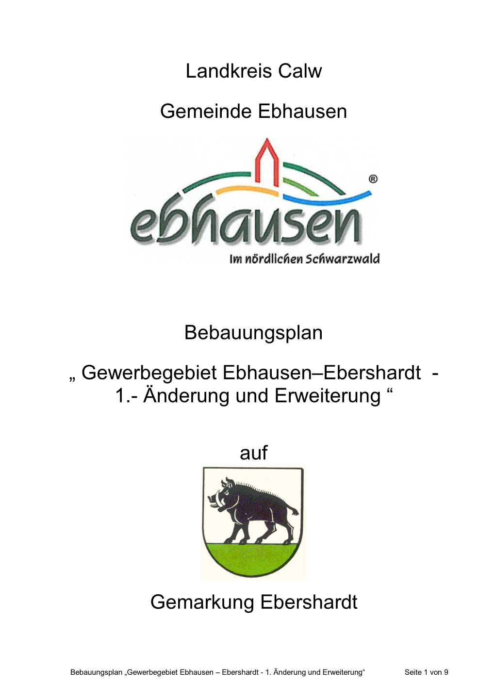 Landkreis Calw Gemeinde Ebhausen Bebauungsplan „ Gewerbegebiet Ebhausen–Ebershardt