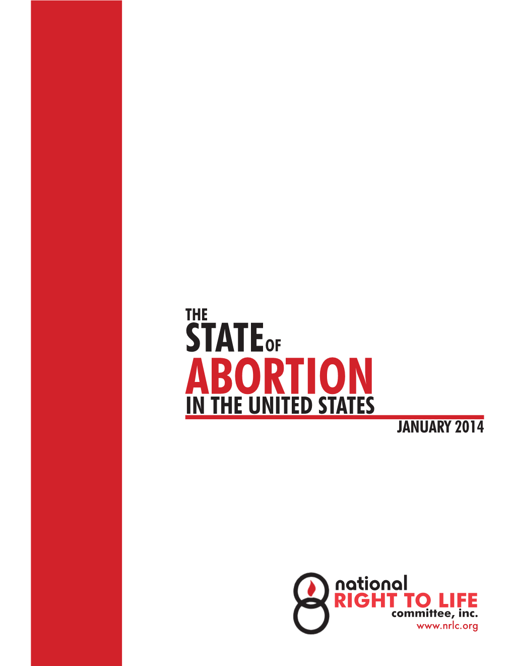 The State of Abortion in the United States Is a Report Issued by the National Right to Life Committee (NRLC)