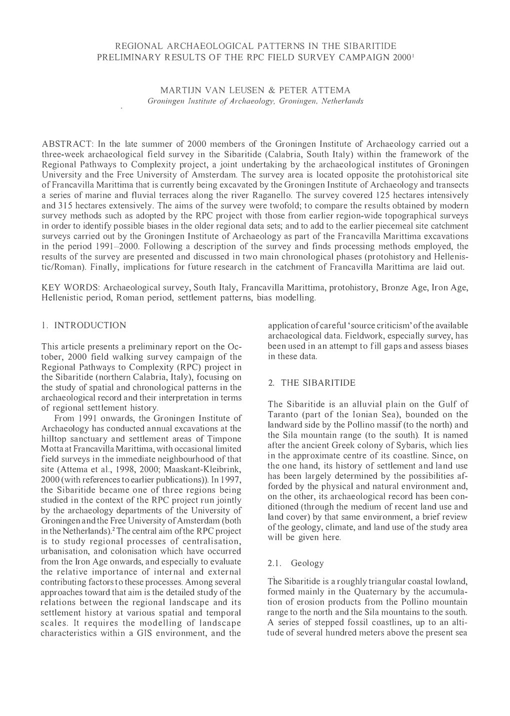 Regional Archaeological Patterns in the Sibaritide Preliminary Results of the Rpc Field Survey Campaign 20001 Martijn Van Leusen