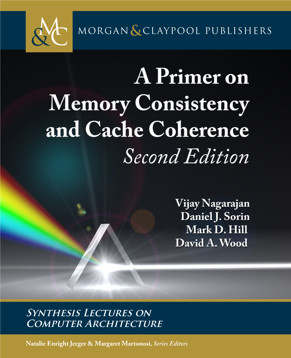A Primer on Memory Consistency and Cache Coherence, Second Edition Vijay Nagarajan, Daniel J