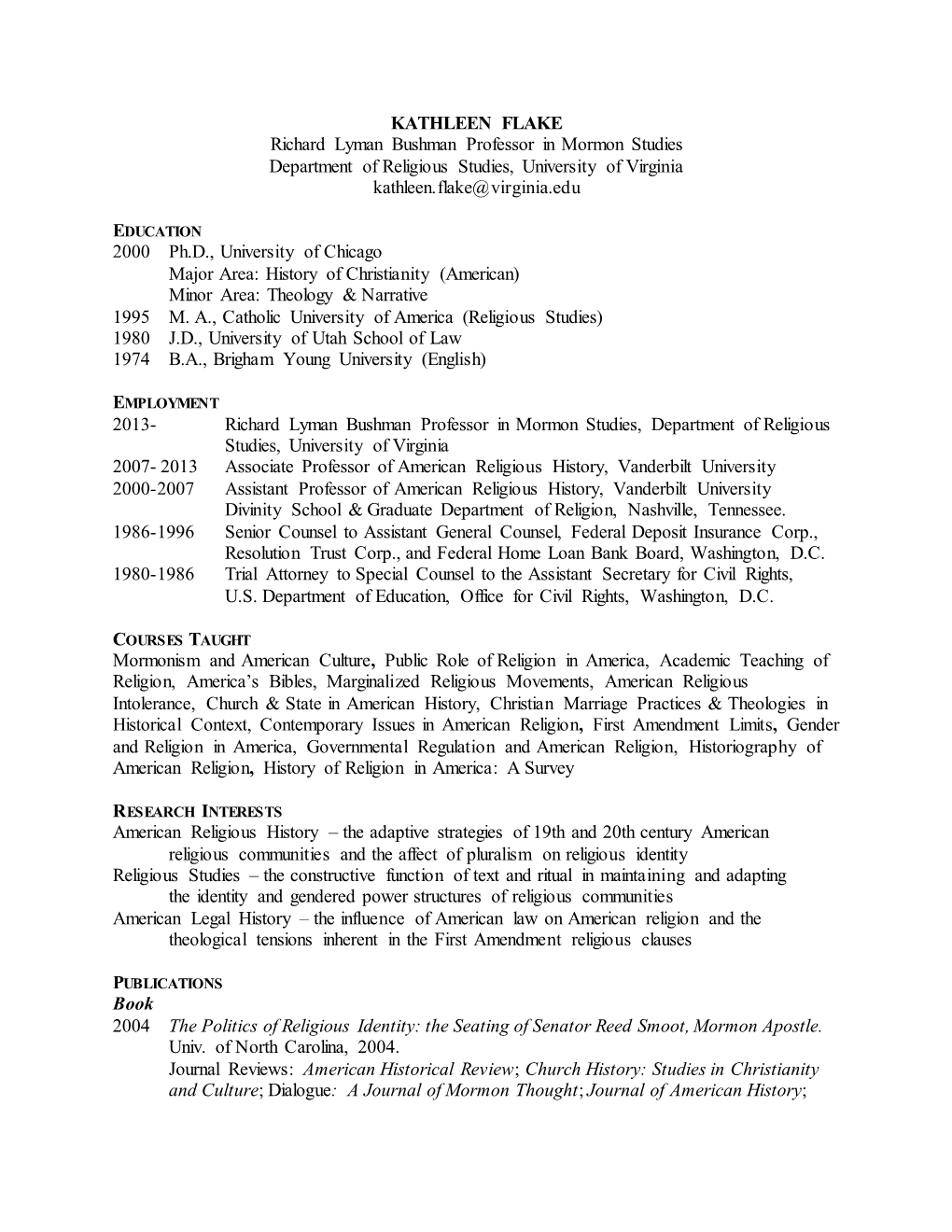 KATHLEEN FLAKE Richard Lyman Bushman Professor in Mormon Studies Department of Religious Studies, University of Virginia Kathleen.Flake@Virginia.Edu
