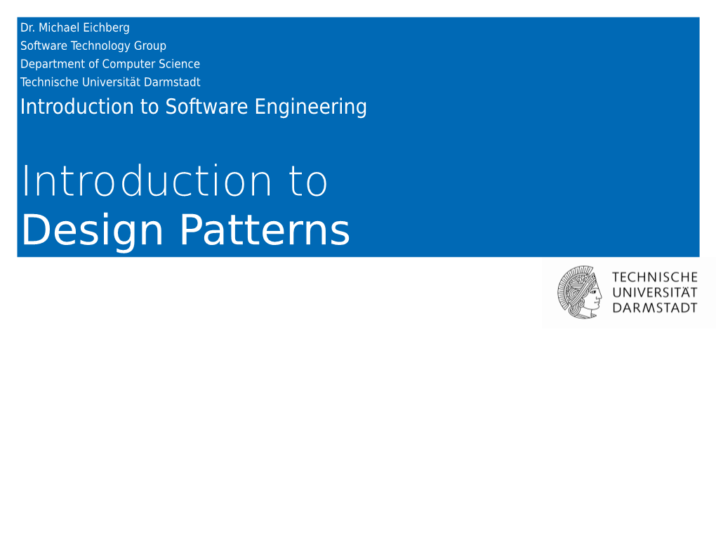 Introduction to Design Patterns Design Patterns | 2 Design Patterns =Dt