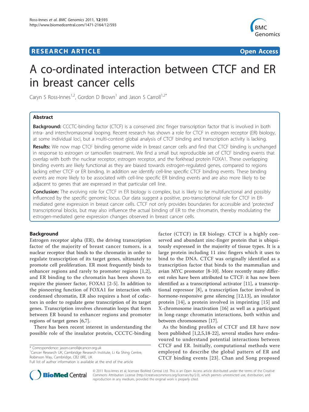 A Co-Ordinated Interaction Between CTCF and ER in Breast Cancer Cells Caryn S Ross-Innes1,2, Gordon D Brown1 and Jason S Carroll1,2*