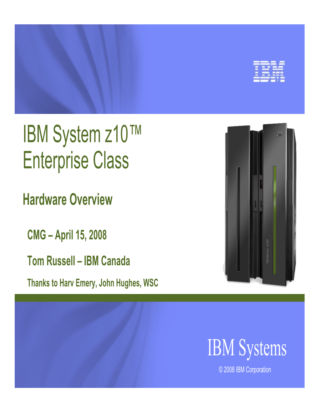 IBM System Z10™ Enterprise Class