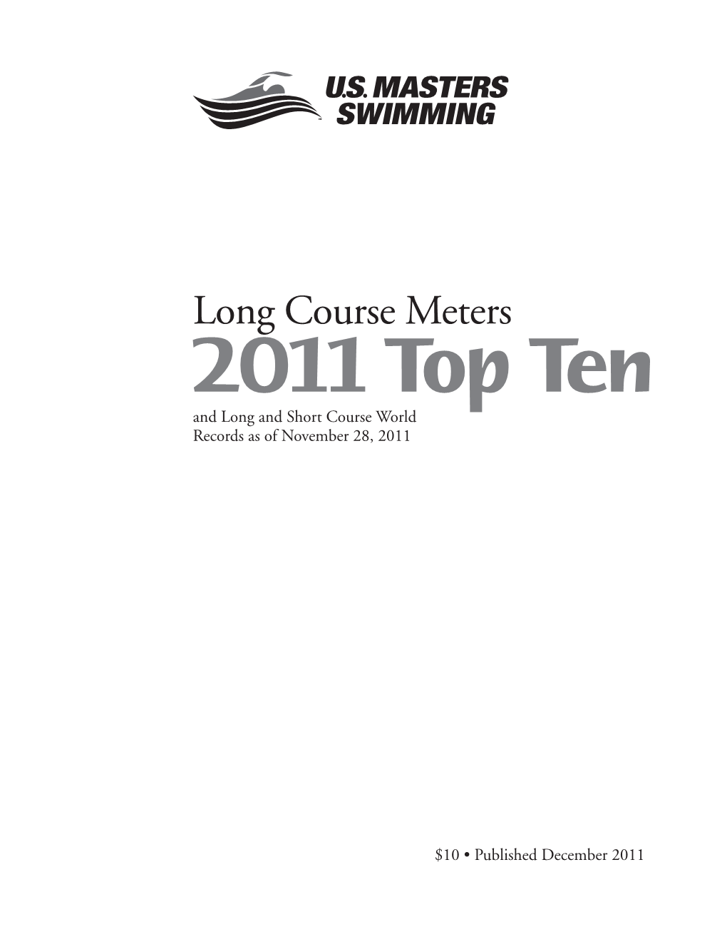 Long Course Meters 2011 Top Ten and Long and Short Course World Records As of November 28, 2011