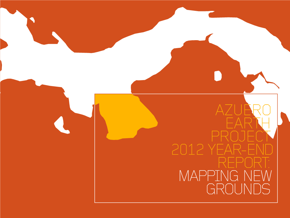 Azuero Earth Project 2012 Year-End Report: Mapping New Grounds Letter from the President