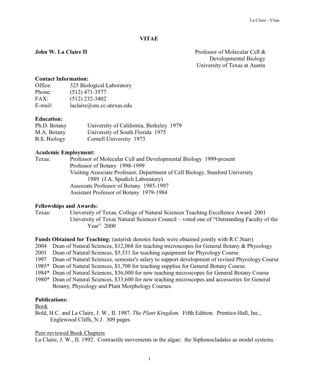 VITAE John W. La Claire II Professor of Molecular Cell & Developmental Biology University of Texas at Austin Contact Informa