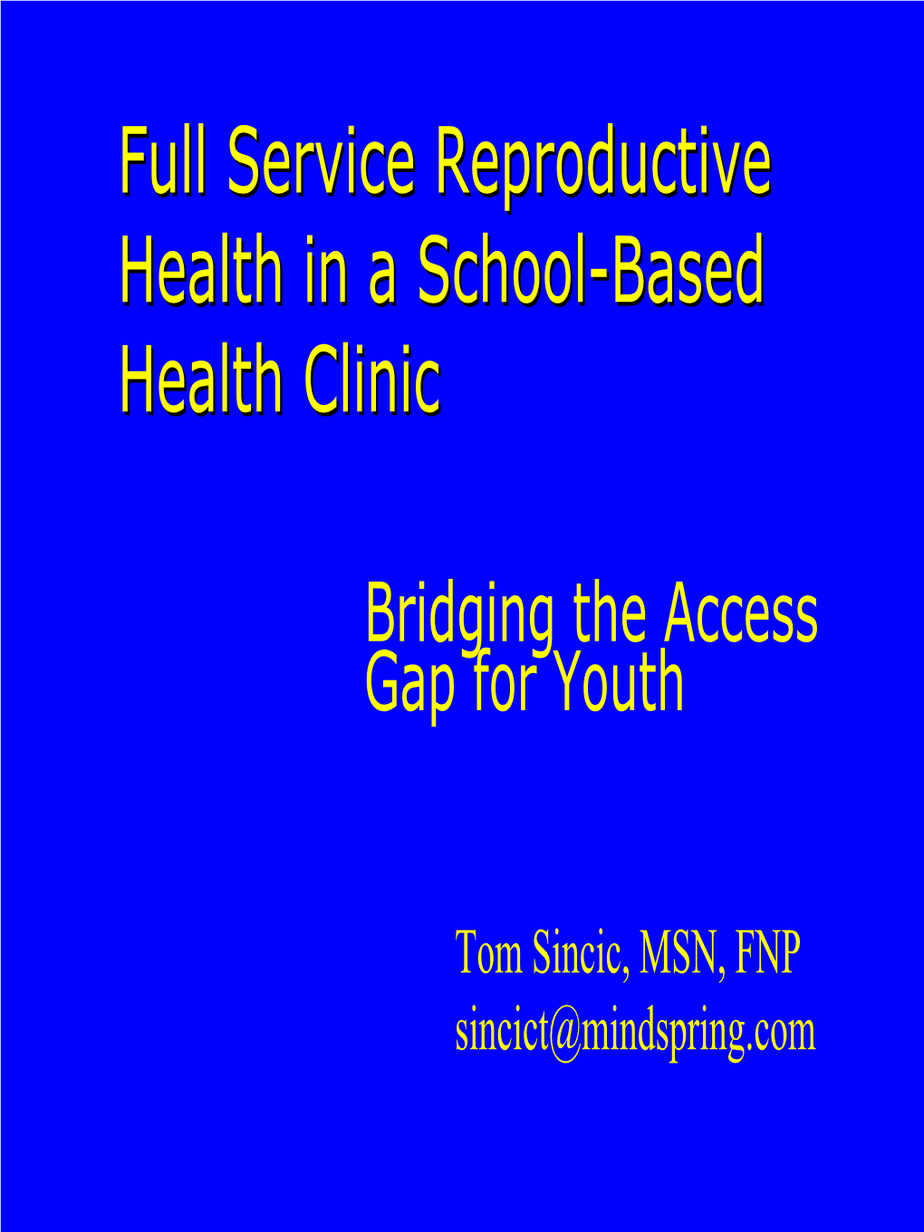 Full Service Reproductive Health in a School-Based Health Clinic