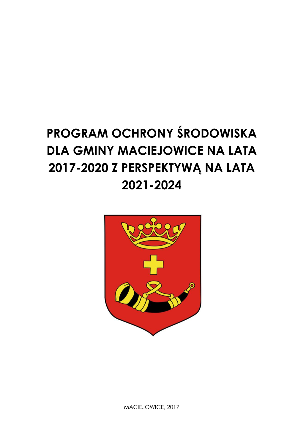 Program Ochrony Środowiska Dla Gminy Maciejowice Na Lata 2017-2020 Z Perspektywą Na Lata 2021-2024