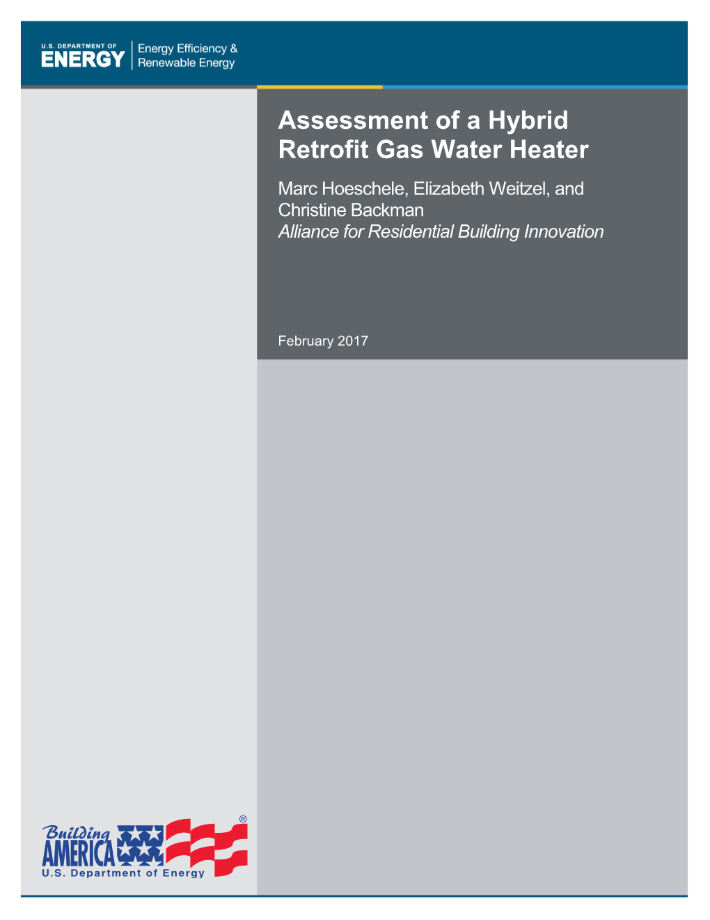 Assessment of a Hybrid Retrofit Gas Water Heater Marc Hoeschele, Elizabeth Weitzel, and Christine Backman Alliance for Residential Building Innovation