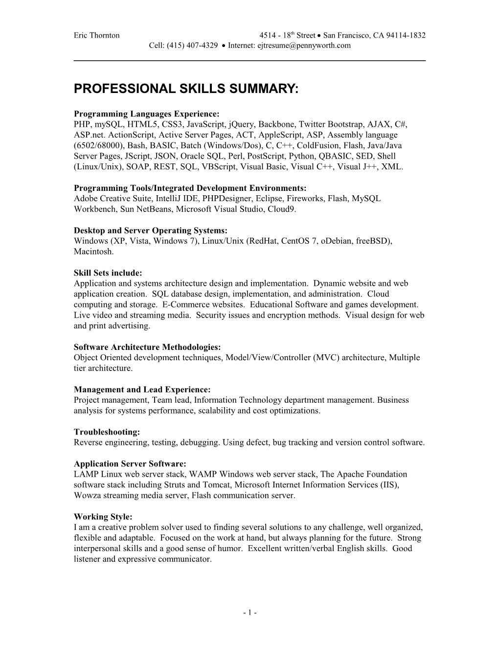 Eric Thornton 4514 - 18Th Street  San Francisco, CA 94114-1832 Cell: (415) 407-4329  Internet: Ejtresume@Pennyworth.Com