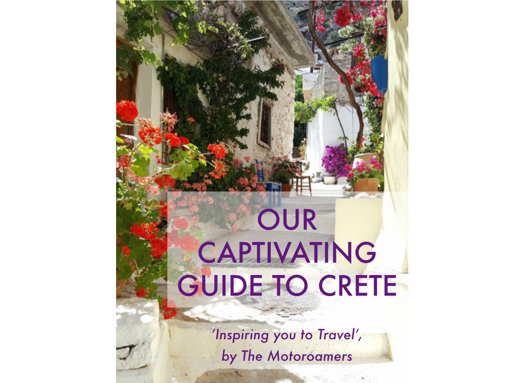 Our Captivating Guide to Crete