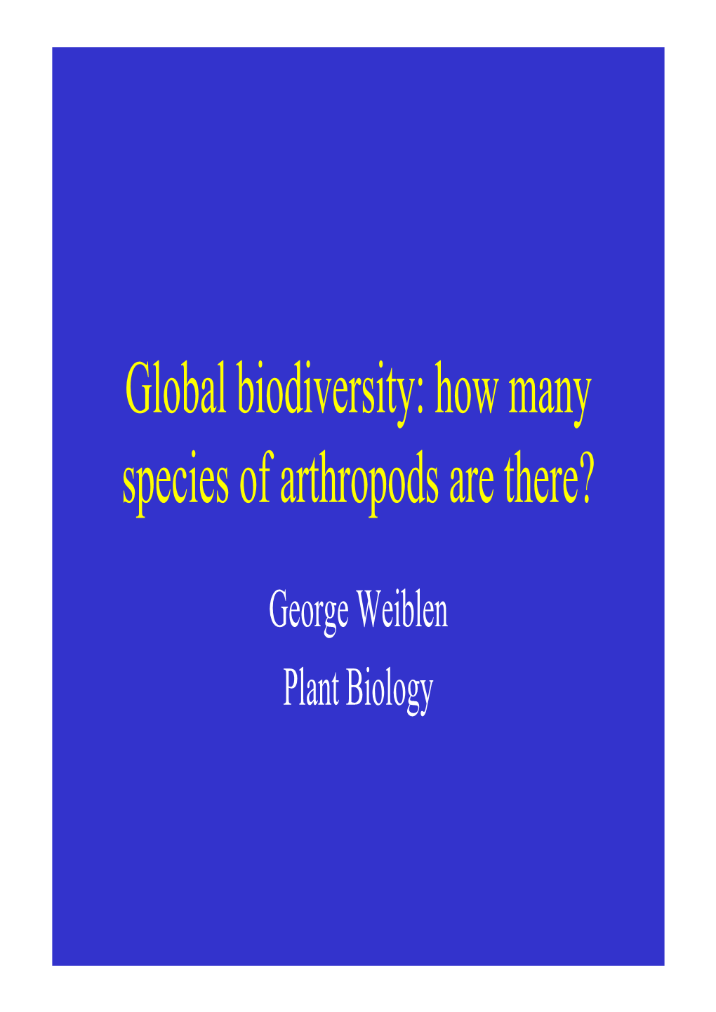 Global Biodiversity: How Many Species of Arthropods Are There?