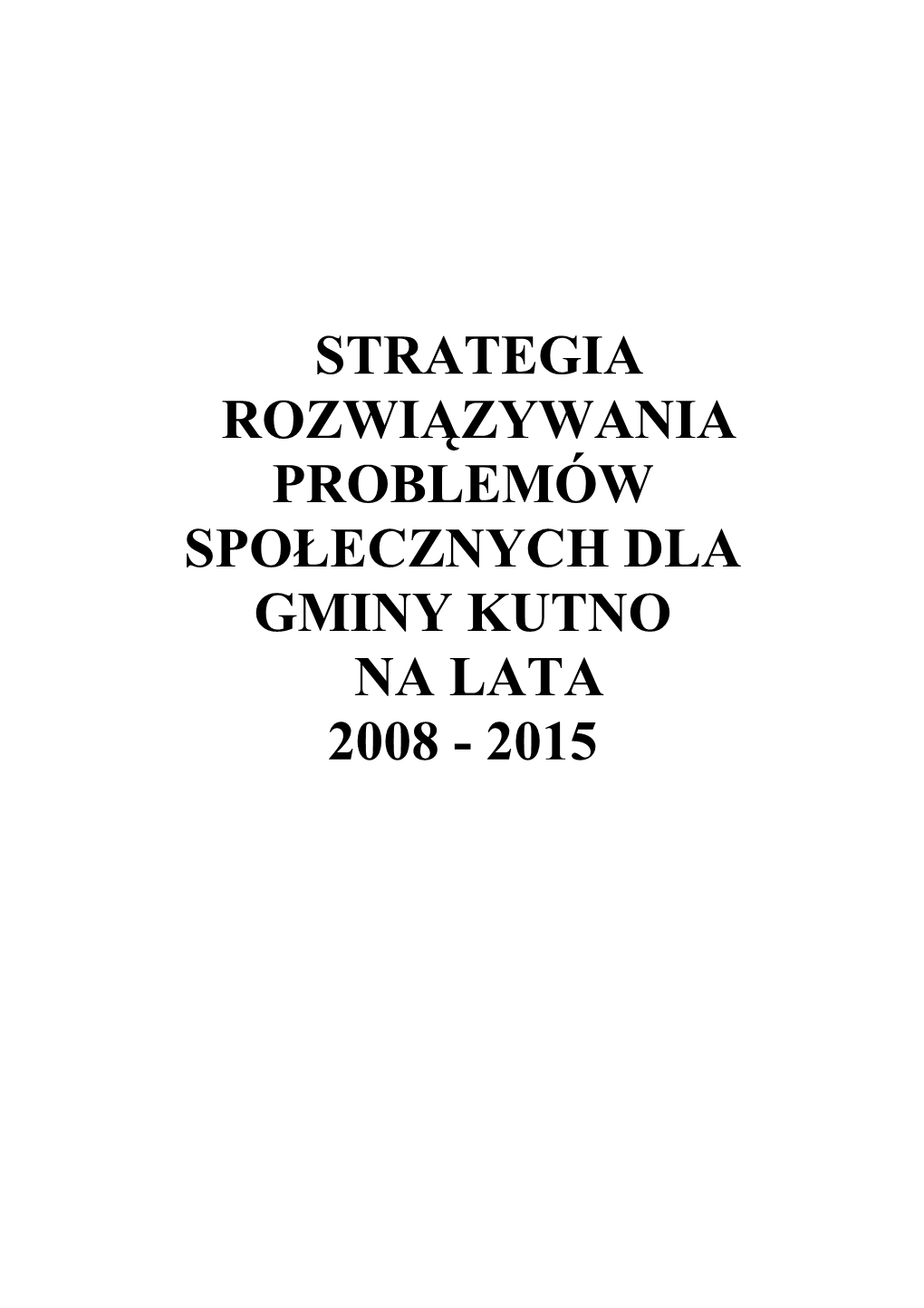 Strategia Rozwiązywania Problemów Społecznych Dla Gminy Kutno Na