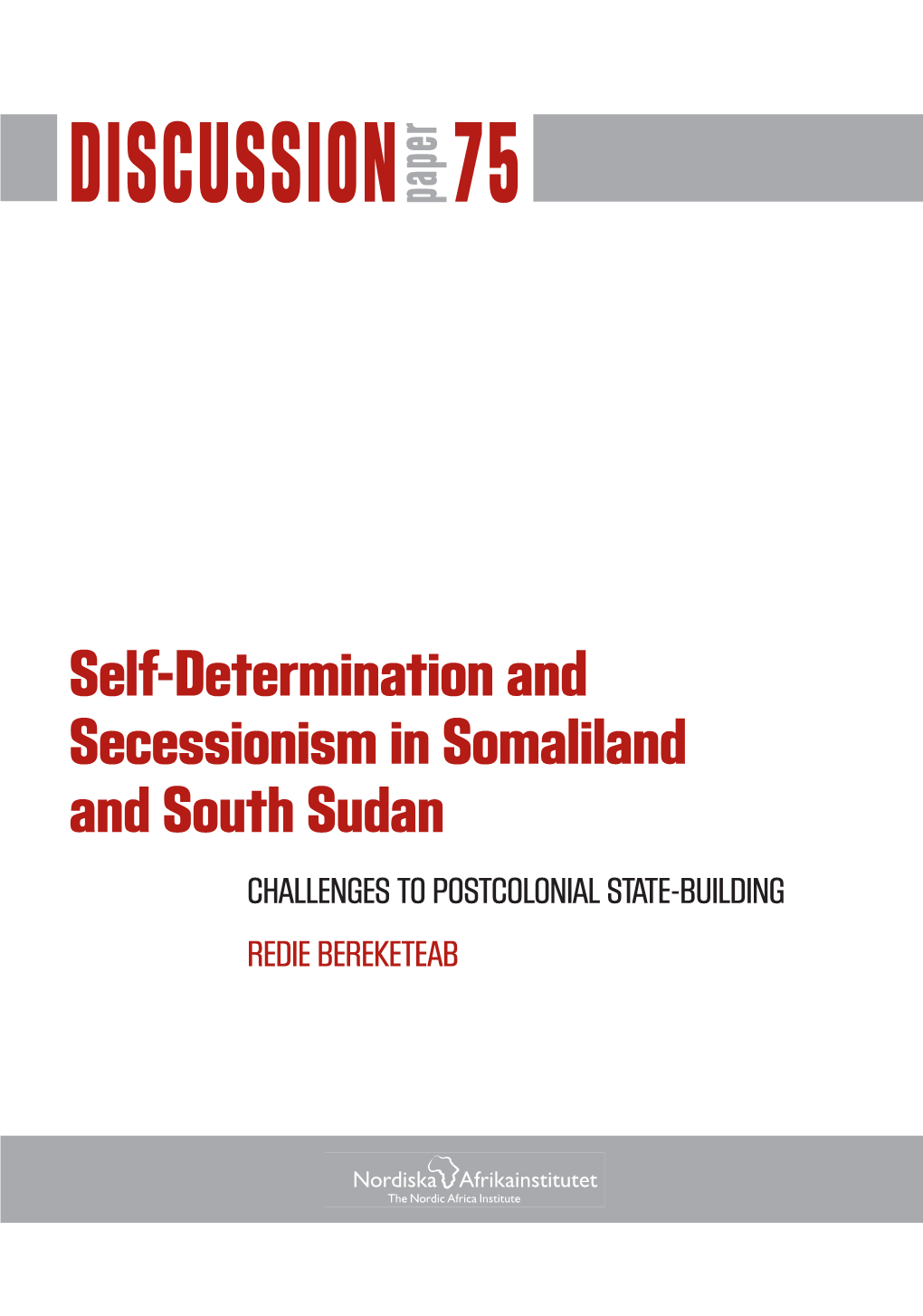 Self-Determination and Secessionism in Somaliland and South Sudan Challenges to Postcolonial State-Building