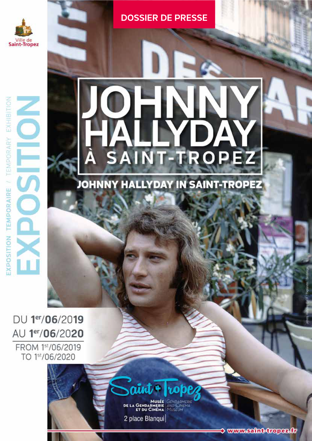 DOSSIER DE PRESSE JOHNNY DU 1Er/06/2019 HALLYDAY AU 1Er/06/2020 À SAINT-TROPEZ EXPOSITION EXPOSITION TEMPORAIRE