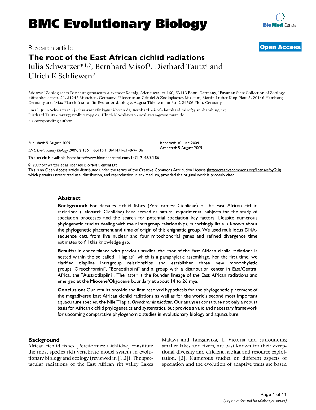 The Root of the East African Cichlid Radiations Julia Schwarzer*1,2, Bernhard Misof3, Diethard Tautz4 and Ulrich K Schliewen2